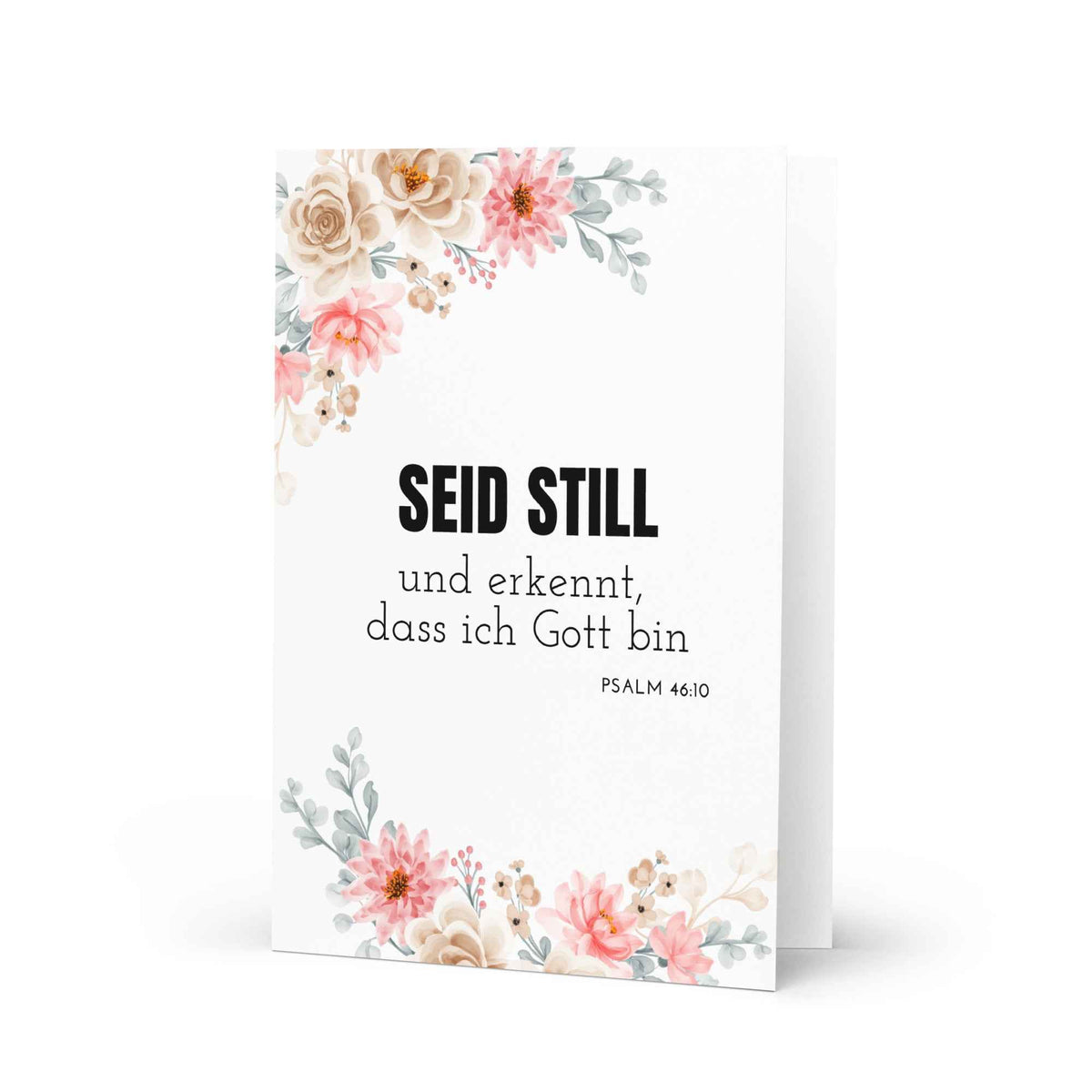 SEID STILL und erkennt, dass ich Gott bin (Psalm 46:10) - Grußkarte