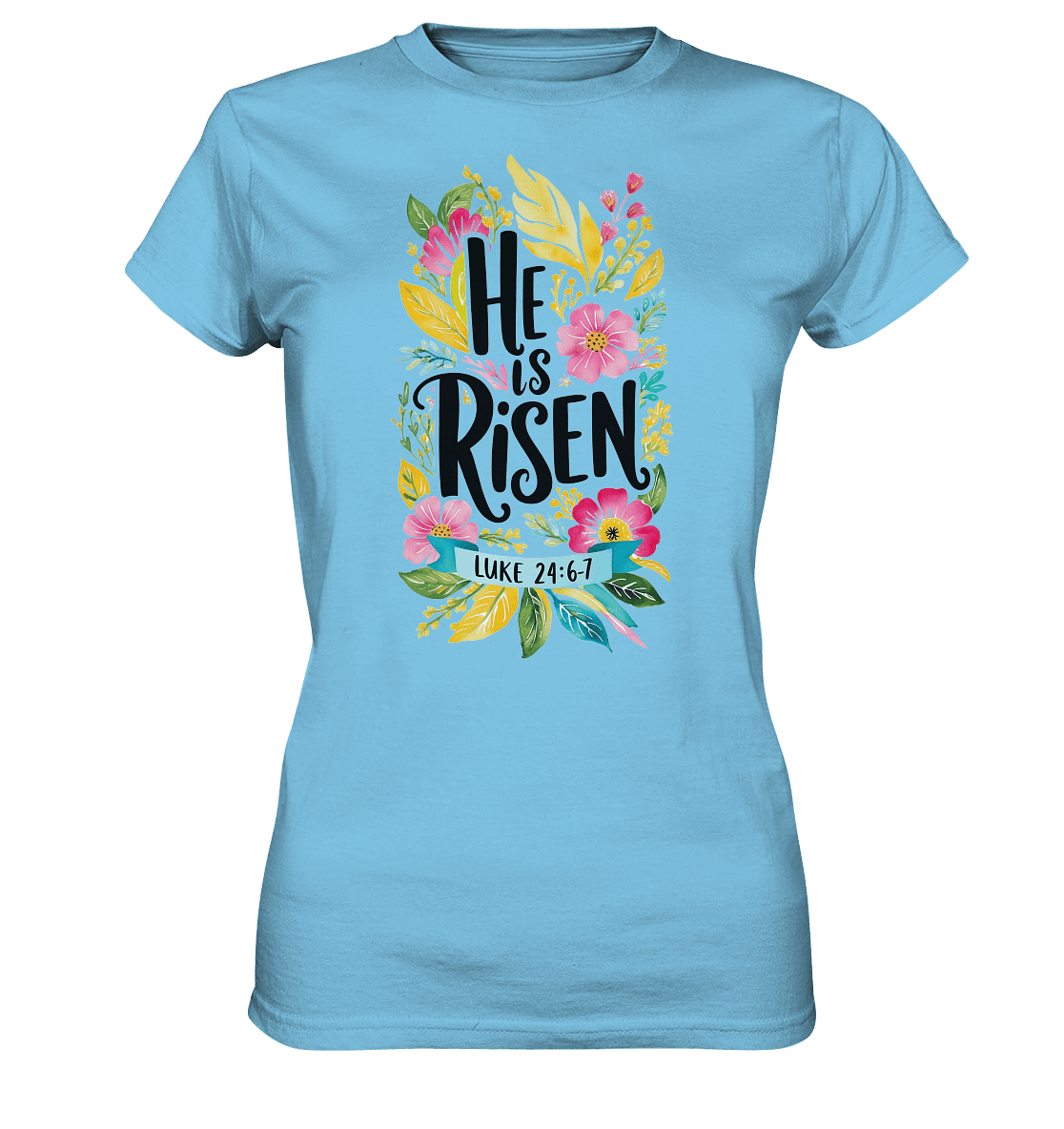 He Is Risen – Die Schönheit der Auferstehung (Vorne) | Christliche Kleidung - Ladies Premium Shirt - Lady-Shirts - Sky Blue - GfoitMa