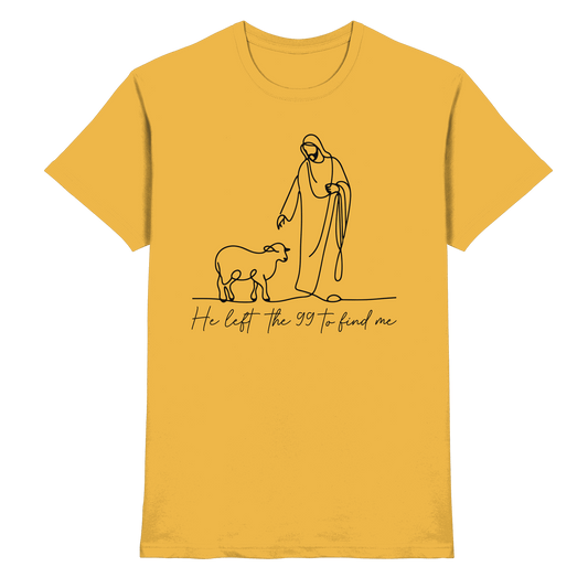 He Left the 99 to Find Me – Kraftvolle Botschaft in minimalistischem Design | Christliche Kleidung - Premium Shirt - Unisex-Shirts - Gold - GfoitMa