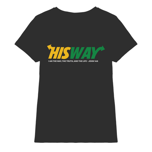 His Way – John 14:6 | Christliches Statement Design mit Johannes 14,6 - Ladies Premium Shirt - Lady-Shirts - Black - GfoitMa