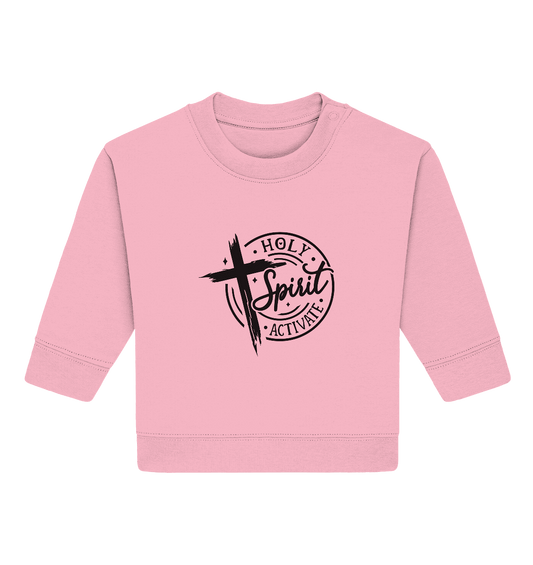 Holy Spirit Activate – Kraft durch den Geist Gottes - Baby Organic Sweatshirt - Kids & Babys - Cotton Pink - GfoitMa