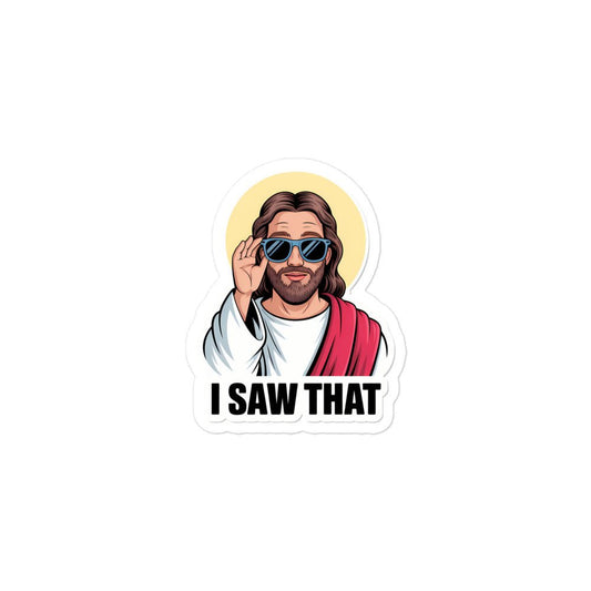 I Saw That – Jesus mit Sonnenbrille - Blasenfreie Aufkleber - 3″×3″ - GfoitMa