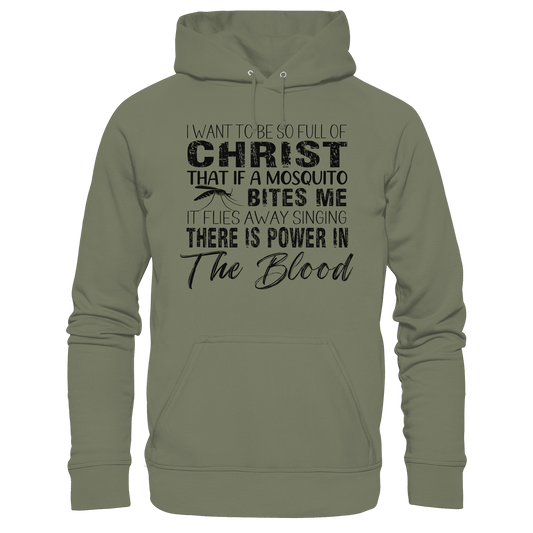 I Want to Be So Full of Christ – Mosquito | Christian Statement Print - Premium Unisex Hoodie - Hoodies - Classic Olive - GfoitMa