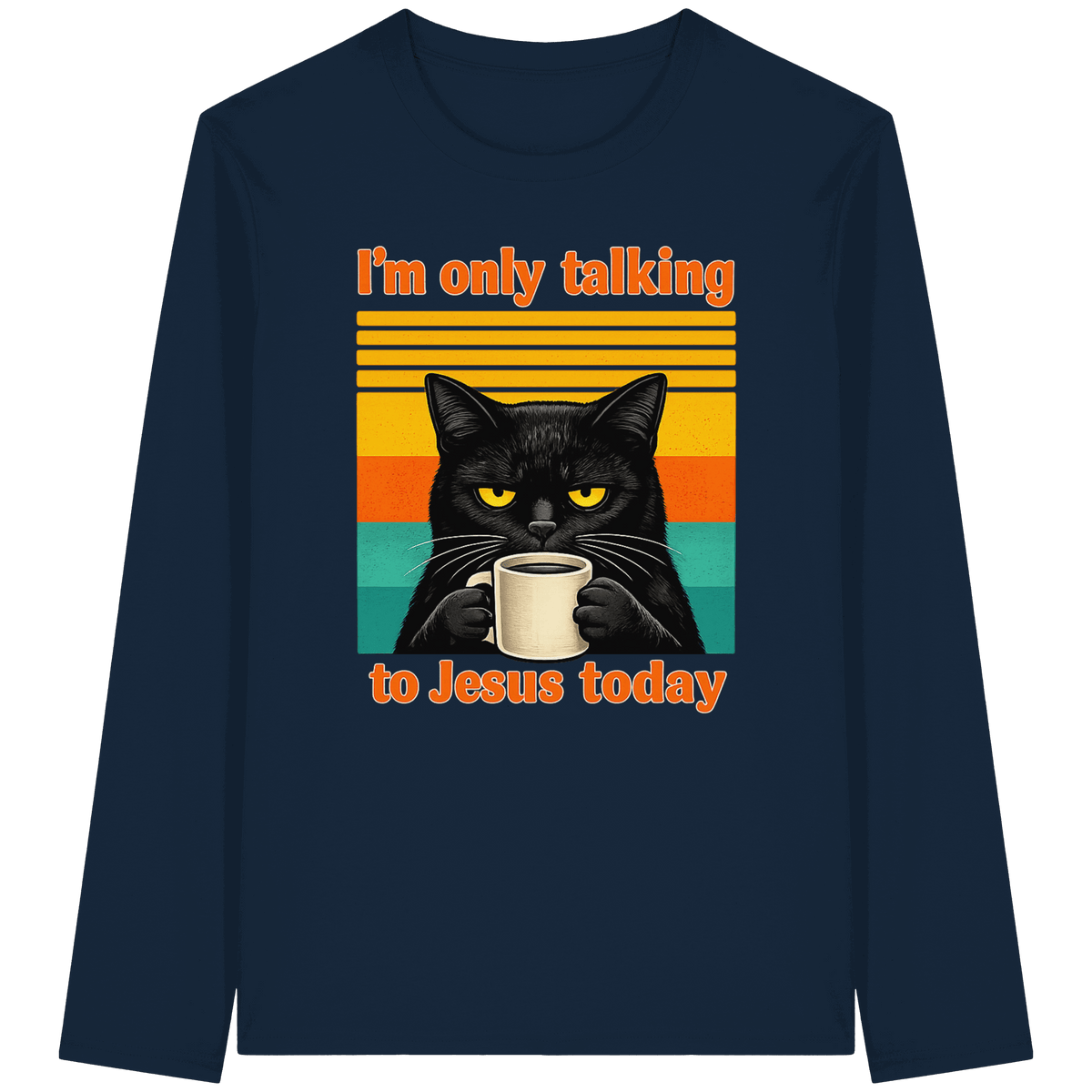 I’m Only Talking to Jesus Today – Grumpy Cat Coffee | Christliches Fun Design - Organic Longsleeve T-Shirt - Unisex-Shirts - French Navy - GfoitMa