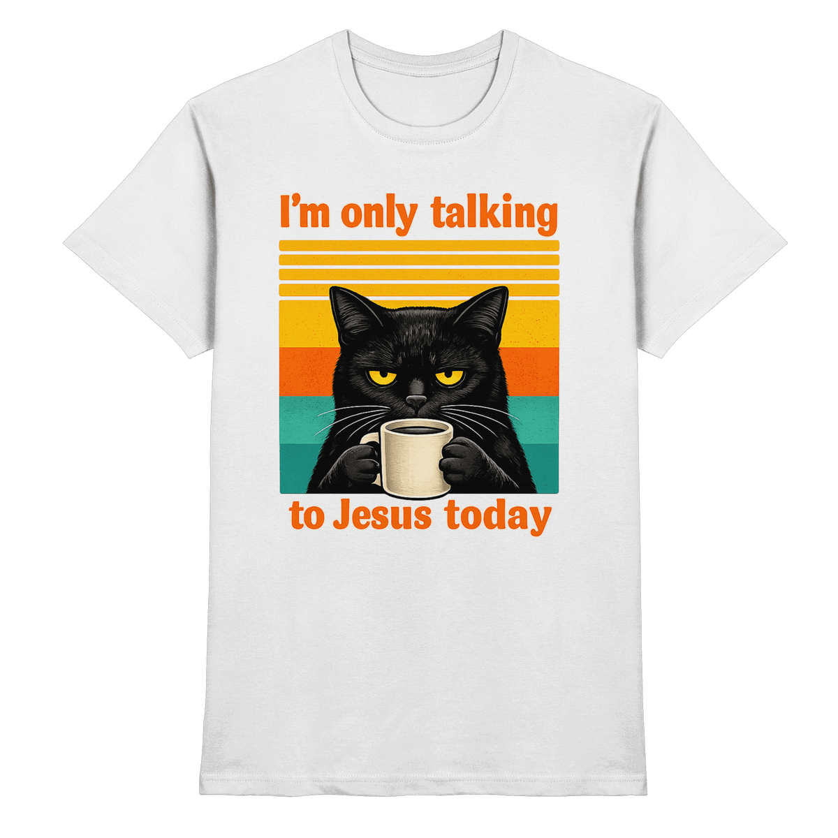 I’m Only Talking to Jesus Today – Grumpy Cat Coffee | Christliches Fun Design - Premium Shirt - Unisex-Shirts - White - GfoitMa