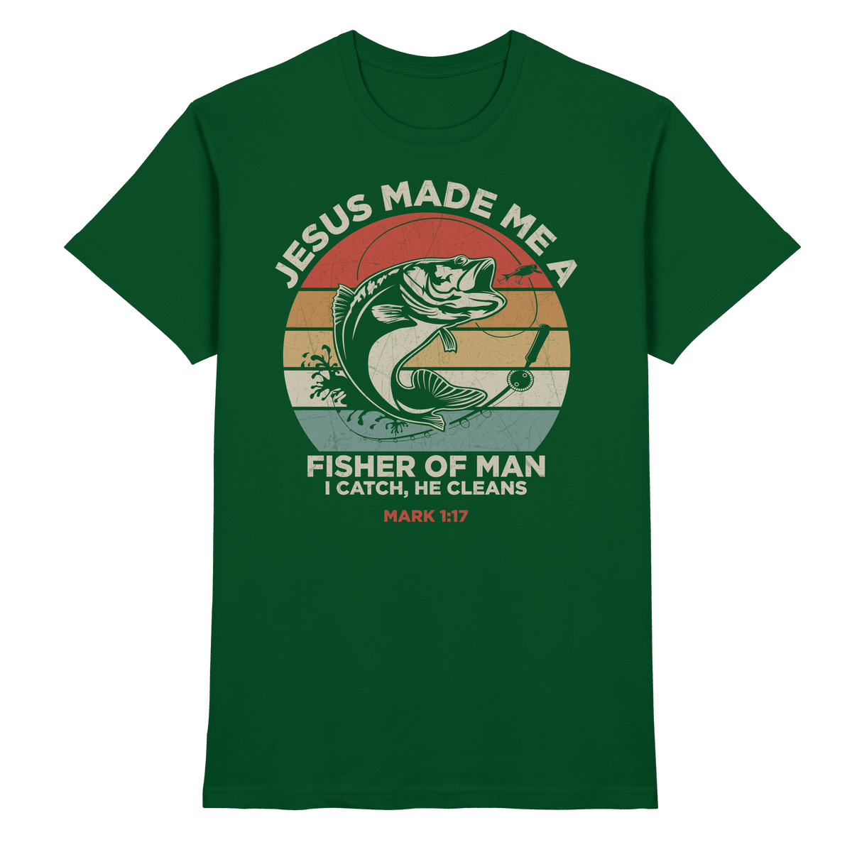 Jesus Made Me a Fisher of Men – I Catch, He Cleans | Christliches Design inspiriert von Matthäus 4:19 - Premium Shirt - Unisex-Shirts - Bottle Green - GfoitMa