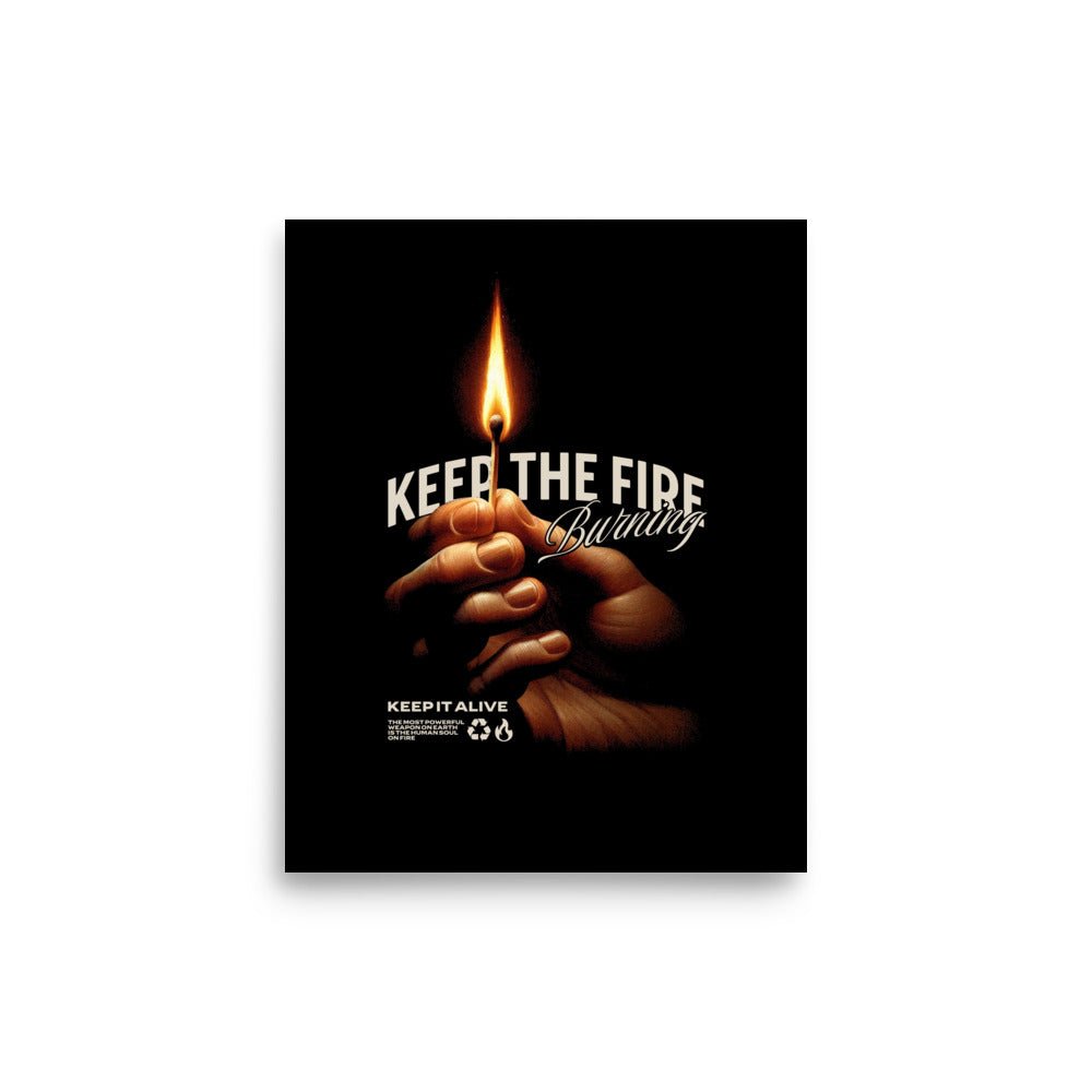 Keep the Fire Burning – Dein Glaube lebt - Poster - 8″×10″ - GfoitMa