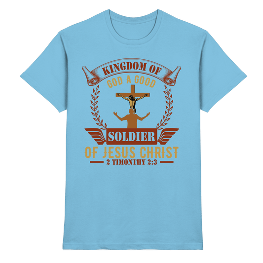 Kingdom of God – A Good Soldier of Jesus Christ | Christliches Design in Braun - Premium Shirt - Unisex-Shirts - Sky Blue - GfoitMa