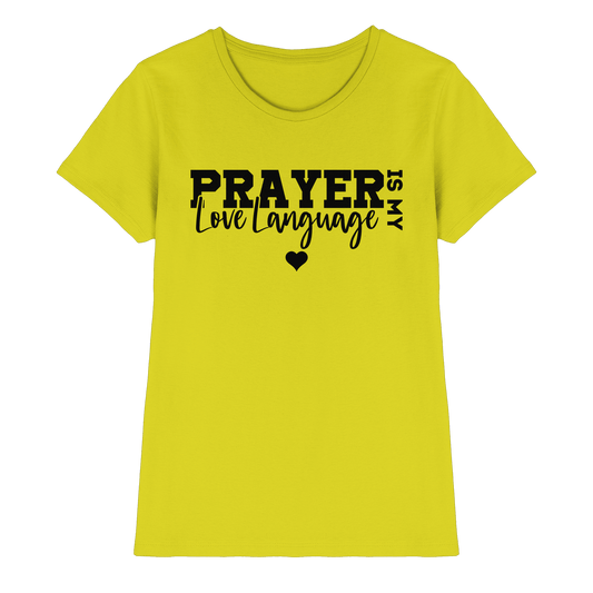 Prayer Is My Love Language – Christliche Kleidung mit Statement - Ladies Premium Shirt - Lady-Shirts - Pixel Lime - GfoitMa