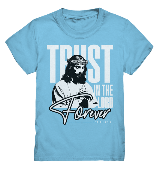 Trust in the Lord Forever – Eine Botschaft des unerschütterlichen Glaubens - Kids Premium Shirt - Kids & Babys - Sky Blue - GfoitMa