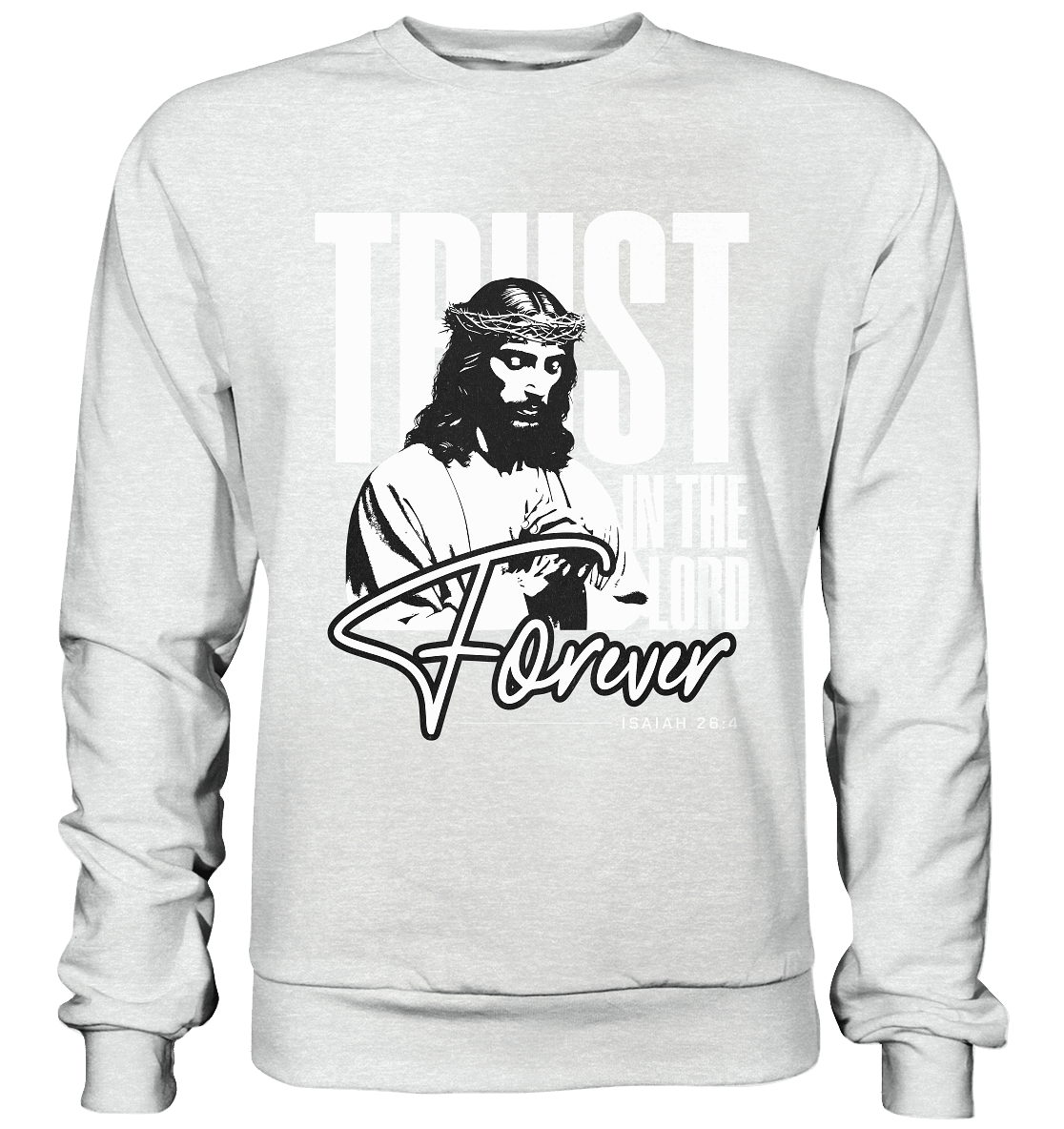Trust in the Lord Forever – Eine Botschaft des unerschütterlichen Glaubens - Premium Sweatshirt - Sweatshirts - Heather Grey (meliert) - GfoitMa