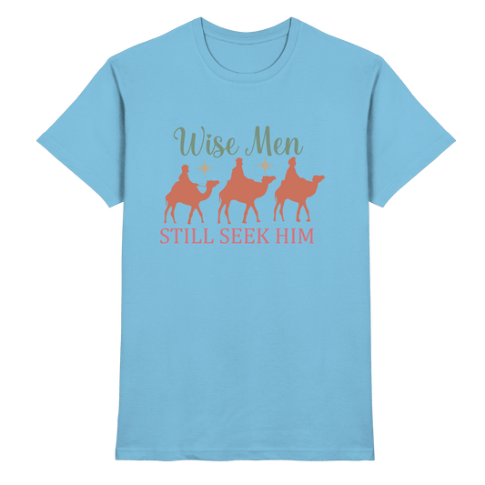 Weise Männer suchen ihn noch immer | Christliches Design mit den 3 Weisen - Premium Shirt - Unisex-Shirts - Sky Blue - GfoitMa