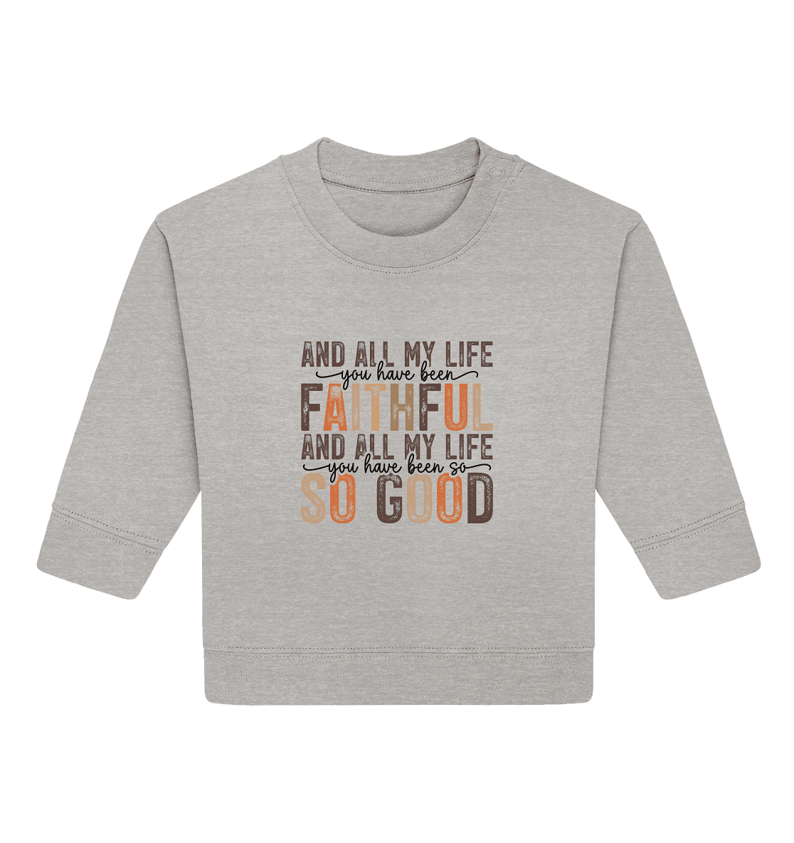 All My Life – Treue und Güte - Baby Organic Sweatshirt - Kids & Babys - Heather Grey - GfoitMa