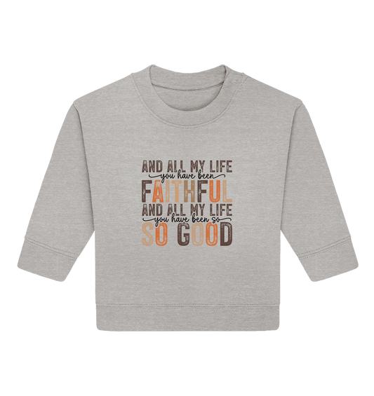 All My Life – Treue und Güte - Baby Organic Sweatshirt - Kids & Babys - Heather Grey - GfoitMa