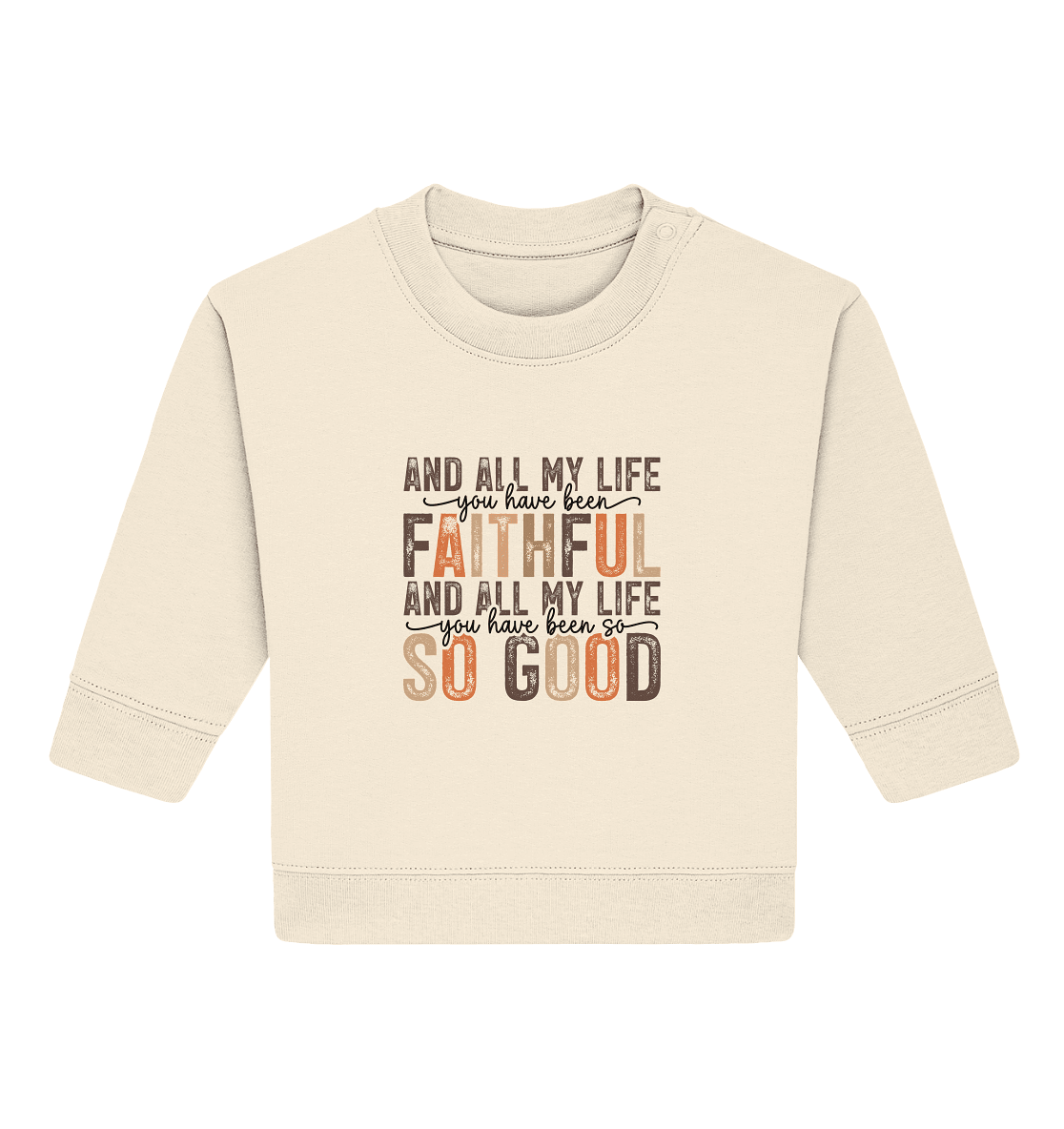All My Life – Treue und Güte - Baby Organic Sweatshirt - Kids & Babys - Natural Raw - GfoitMa