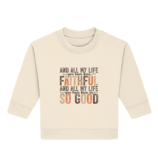 All My Life – Treue und Güte - Baby Organic Sweatshirt - Kids & Babys - Natural Raw - GfoitMa