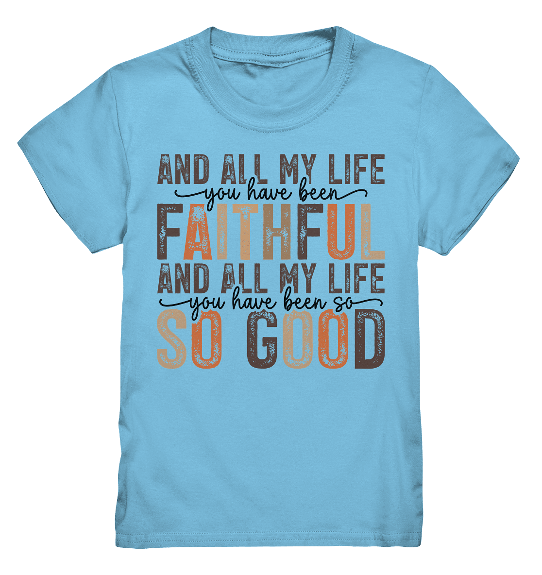 All My Life – Treue und Güte - Kids Premium Shirt - Kids & Babys - Sky Blue - GfoitMa