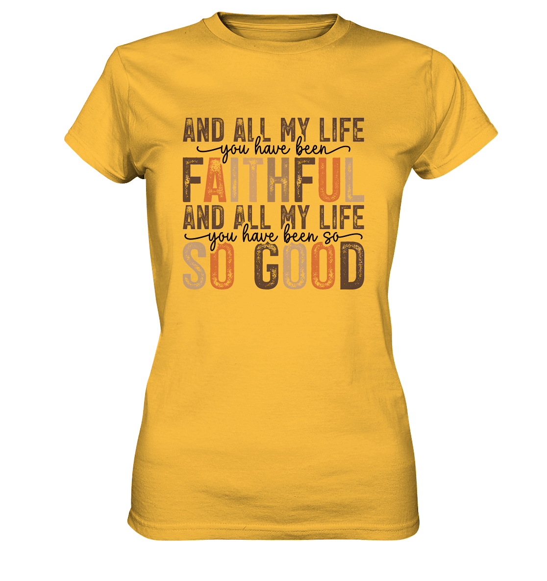 All My Life – Treue und Güte - Ladies Premium Shirt - Lady-Shirts - Gold - GfoitMa