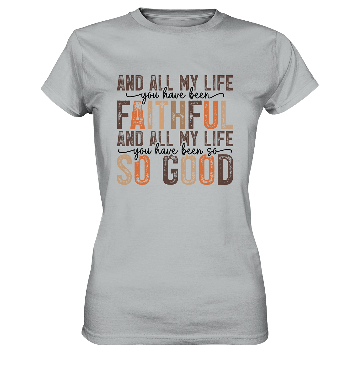 All My Life – Treue und Güte - Ladies Premium Shirt - Lady-Shirts - Pacific Grey - GfoitMa