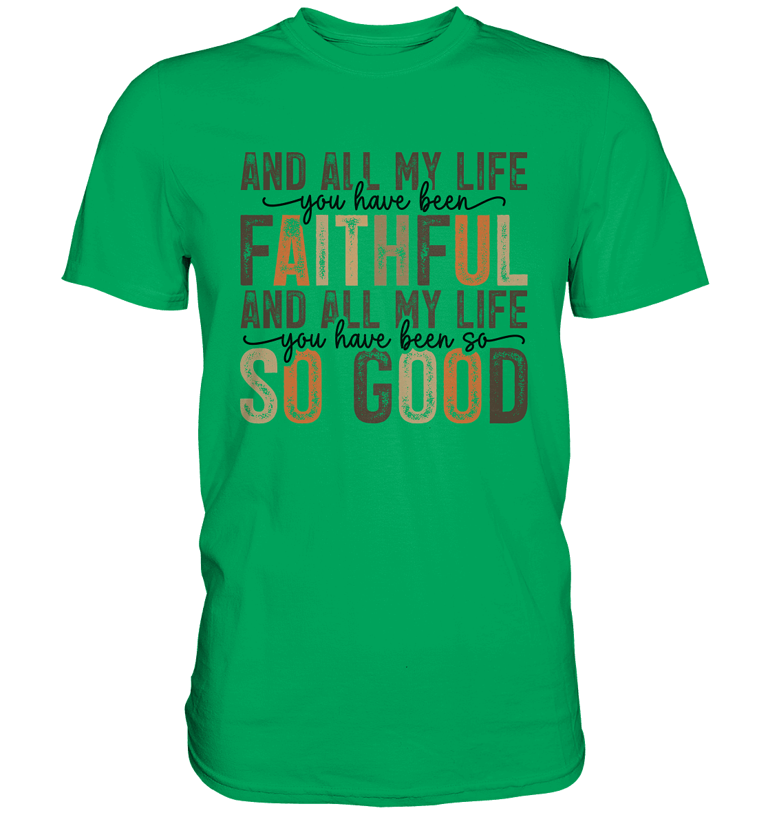 All My Life – Treue und Güte - Premium Shirt - Unisex-Shirts - Kelly Green - GfoitMa