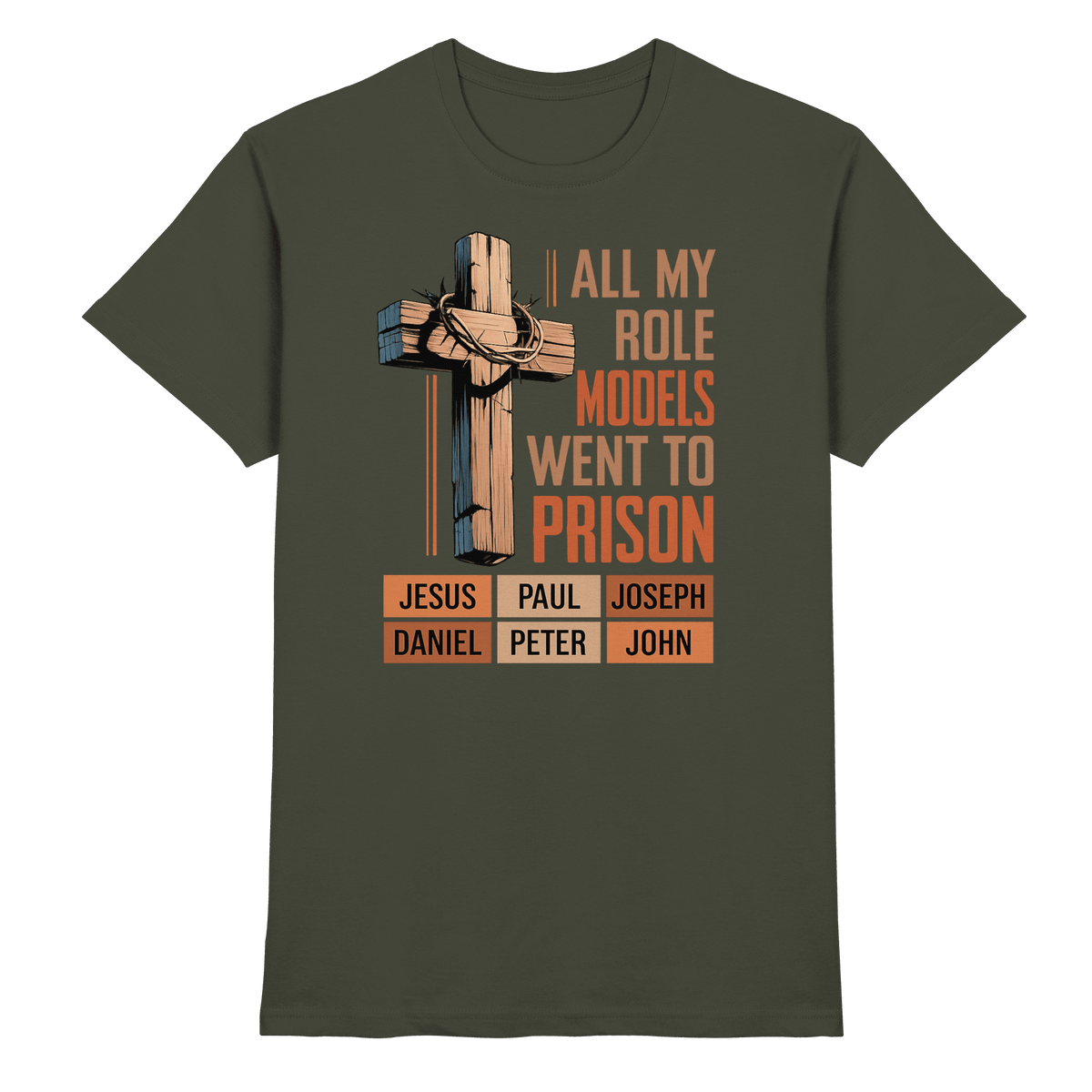 All My Role Models Went to Prison | Christliches Design - Premium Shirt - Unisex-Shirts - Urban Khaki - GfoitMa