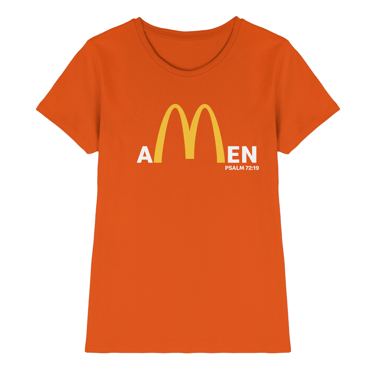 Amen Psalm 72,19 – Christliches Statement Design | Gott sei gepriesen in Ewigkeit - Ladies Premium Shirt - Lady-Shirts - Orange - GfoitMa