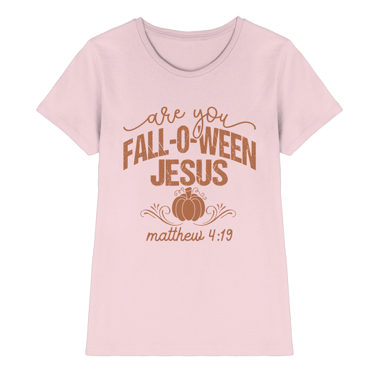 Are you FALL O WEEN Jesus? – Matthew 4:19 | Christliche Halloween Produkte - Ladies Premium Shirt - Lady-Shirts - Orchid Pink - GfoitMa
