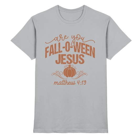 Are you FALL O WEEN Jesus? – Matthew 4:19 | Christliche Halloween Produkte - Premium Shirt - Unisex-Shirts - Pacific Grey - GfoitMa