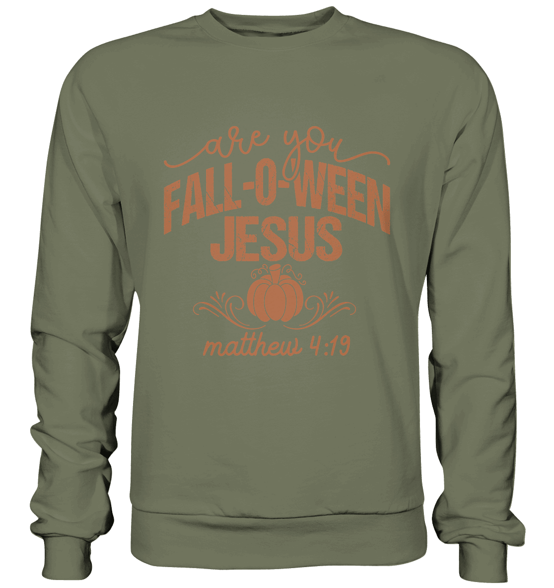 Are you FALL O WEEN Jesus? – Matthew 4:19 | Christliche Halloween Produkte - Premium Sweatshirt - Sweatshirts - Classic Olive - GfoitMa