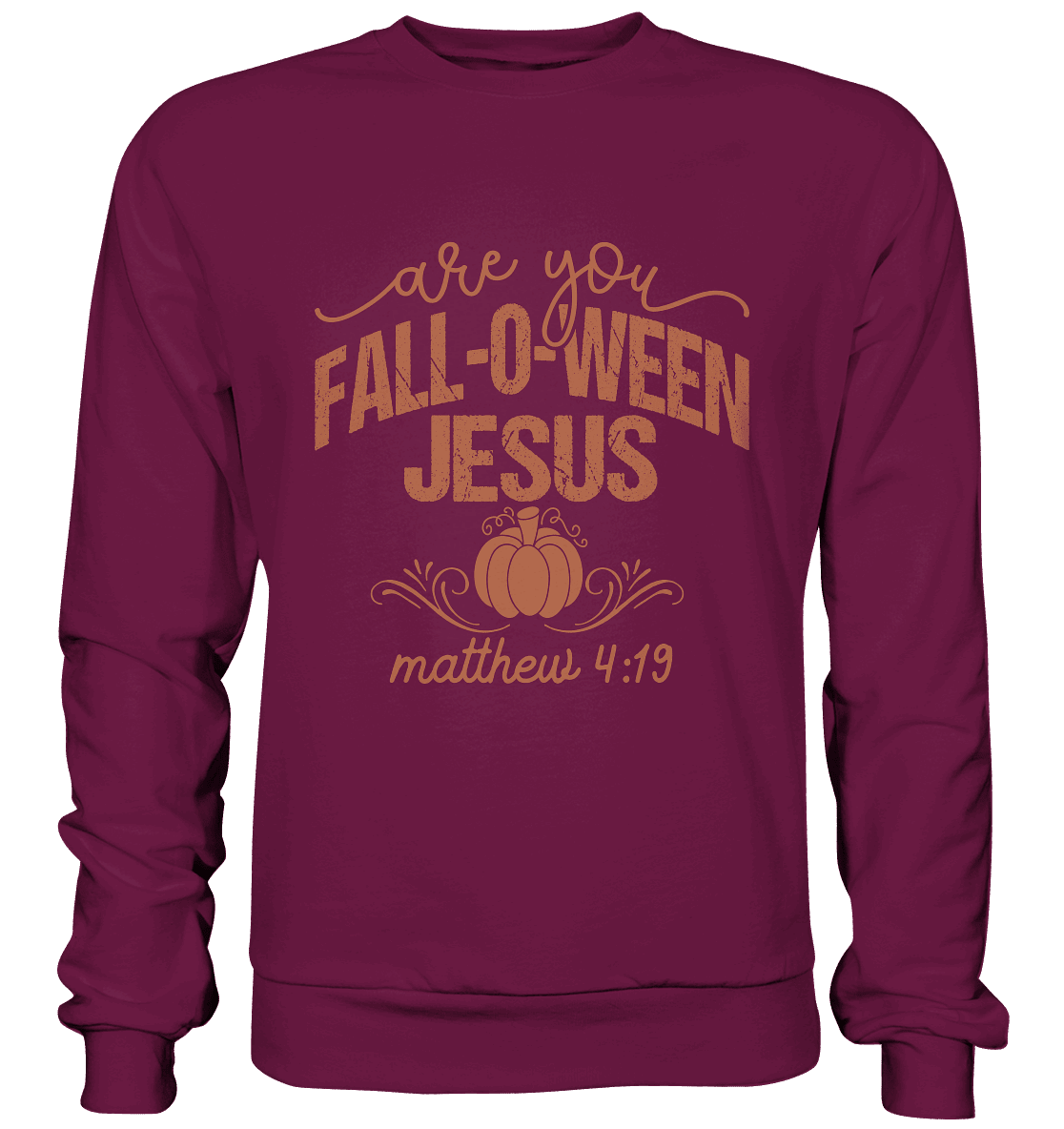 Are you FALL O WEEN Jesus? – Matthew 4:19 | Christliche Halloween Produkte - Premium Sweatshirt - Sweatshirts - Burgund - GfoitMa