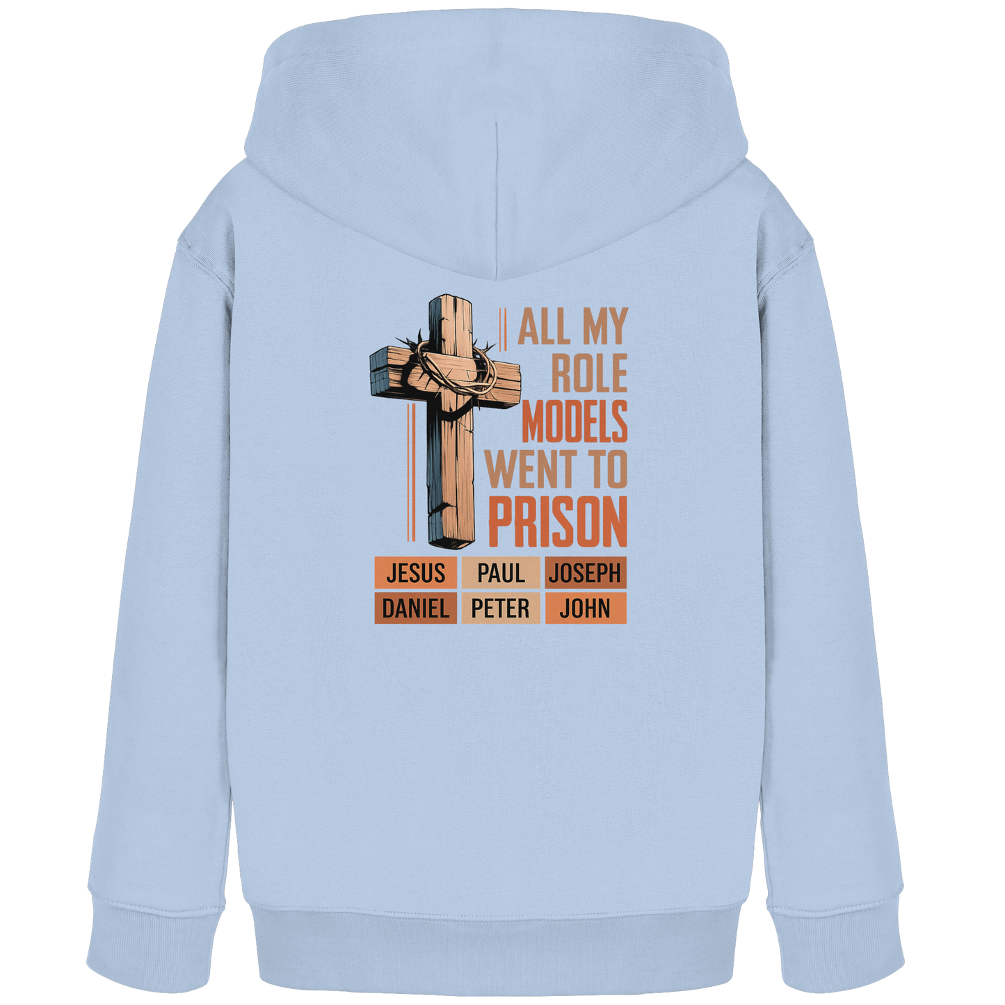 All My Role Models Went to Prison  | Christliches Design - Kids Organic Hoodie