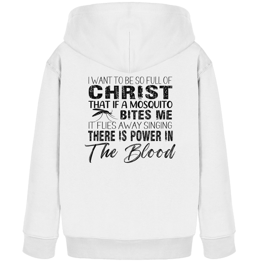 I Want to Be So Full of Christ – Mosquito | Christian Statement Print - Kids Organic Hoodie