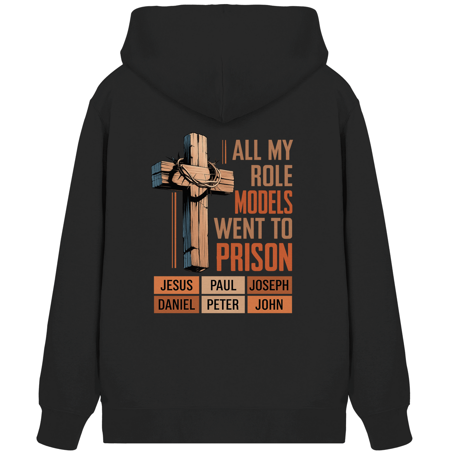 All My Role Models Went to Prison  | Christliches Design - Organic Zipper