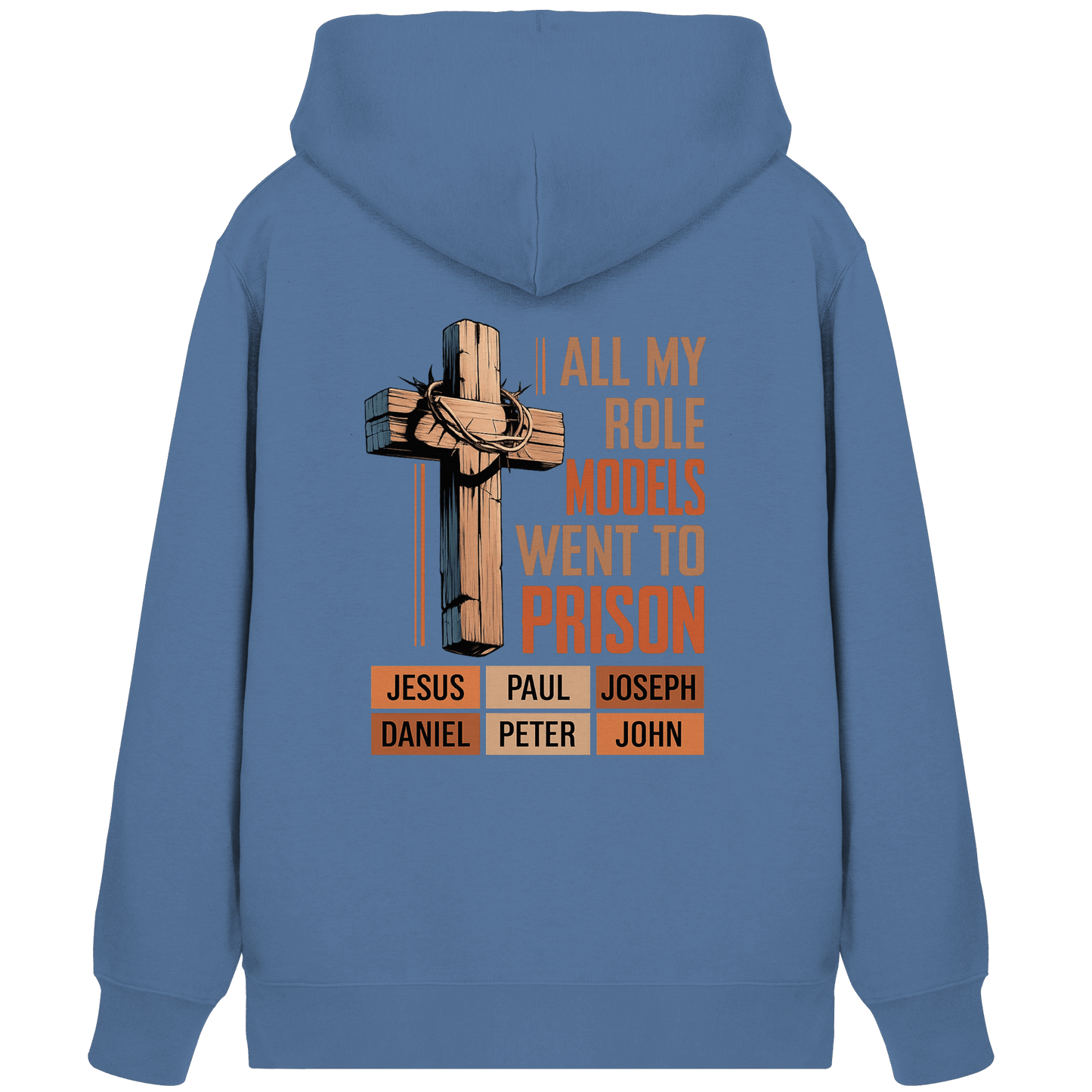 All My Role Models Went to Prison  | Christliches Design - Organic Zipper