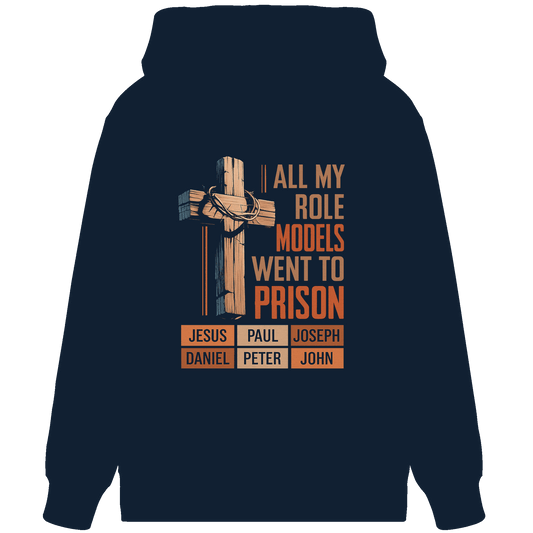 All My Role Models Went to Prison  | Christliches Design - Organic Zipper