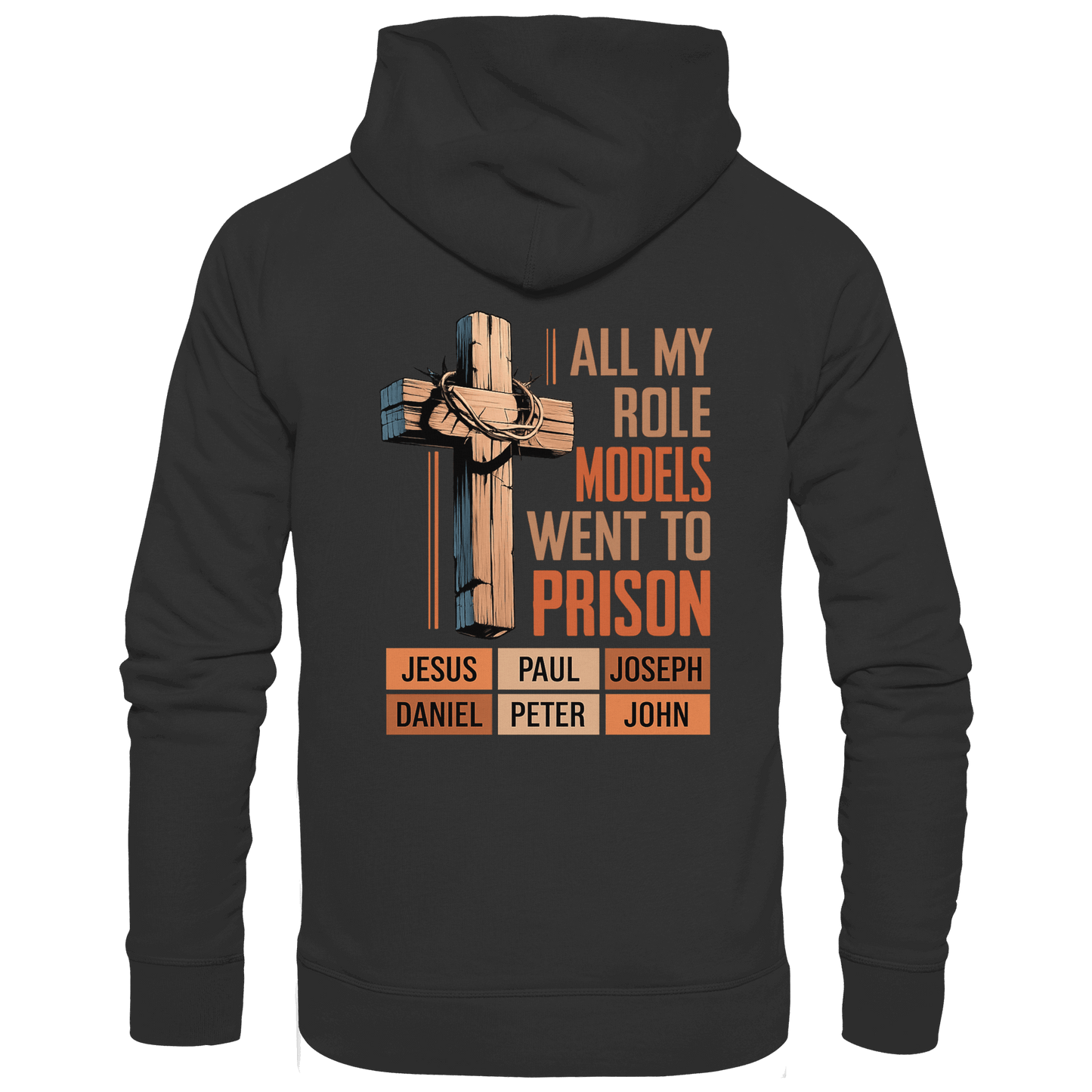 All My Role Models Went to Prison  | Christliches Design - Premium Unisex Hoodie