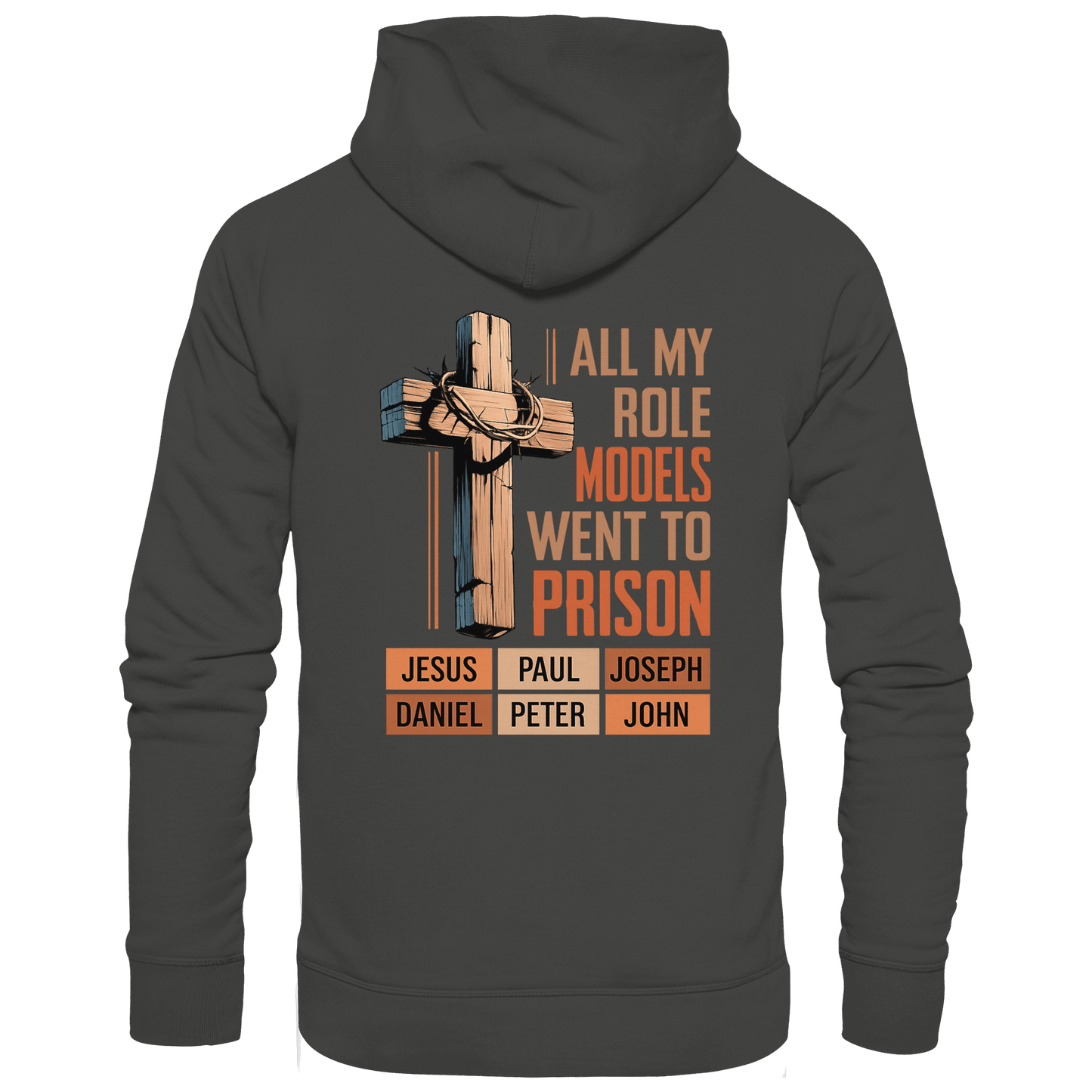 All My Role Models Went to Prison  | Christliches Design - Premium Unisex Hoodie