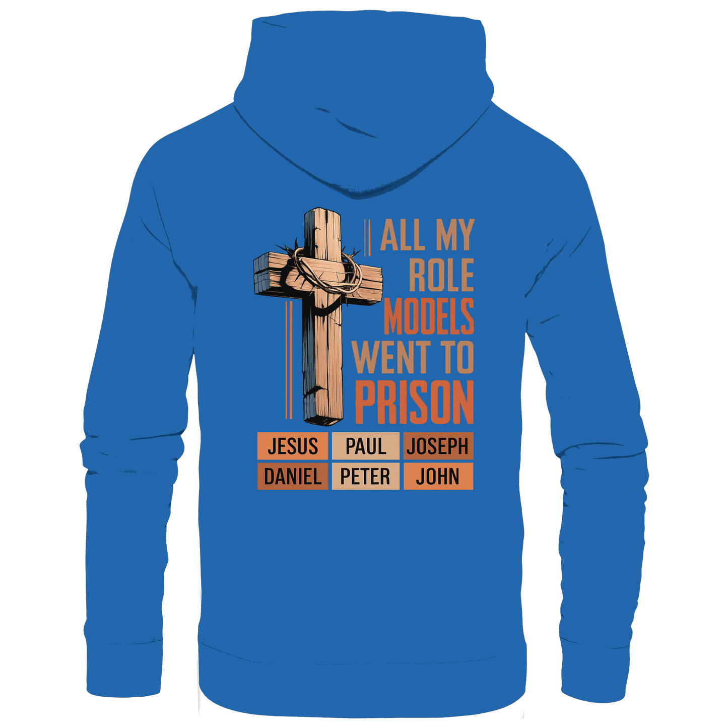 All My Role Models Went to Prison  | Christliches Design - Premium Unisex Hoodie