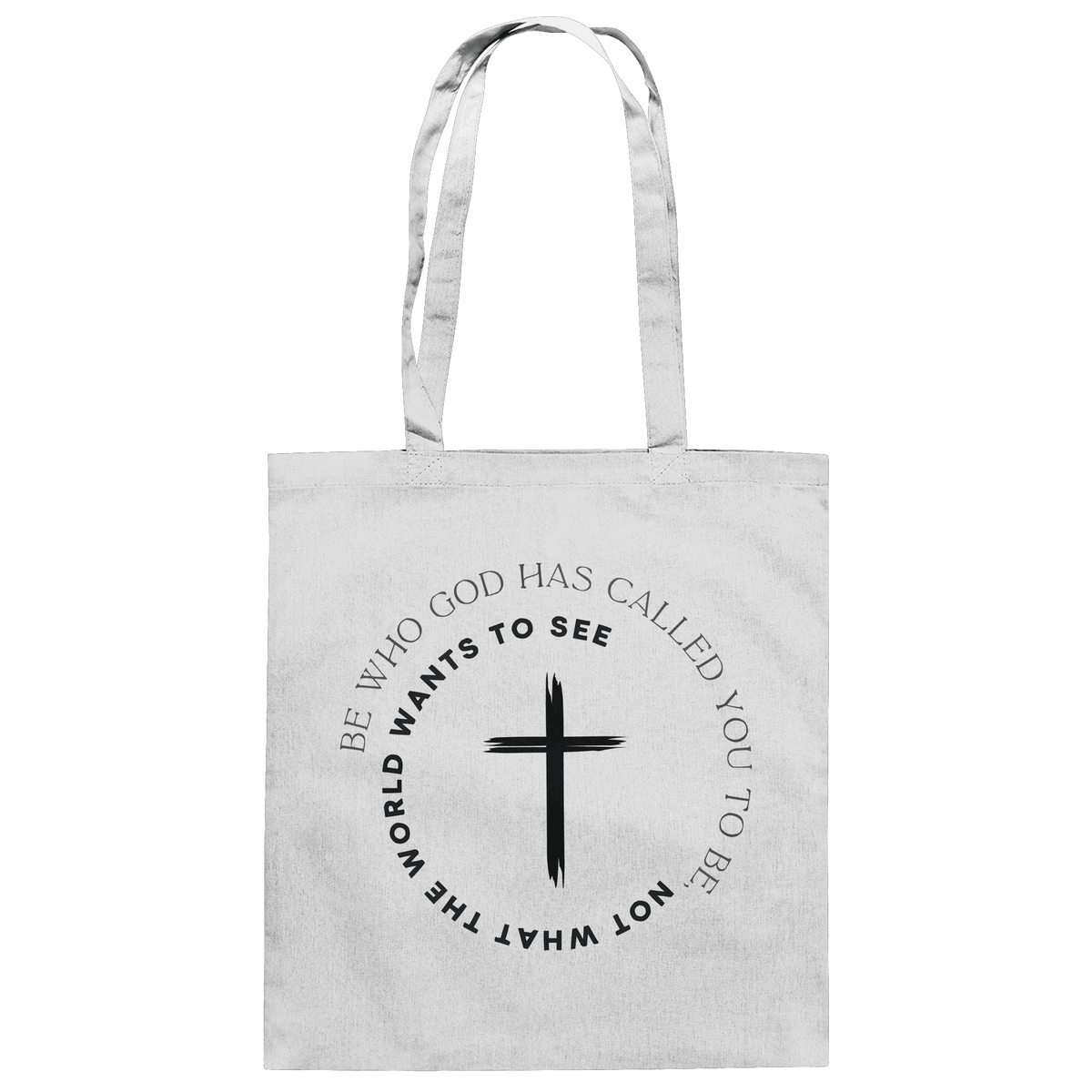 Be Who God Called You To Be – Cross Statement Design - Baumwolltasche - Taschen - White - GfoitMa
