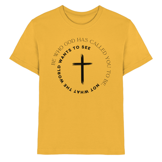 Be Who God Called You To Be – Cross Statement Design - Kids Premium Shirt - Kids & Babys - Gold - GfoitMa