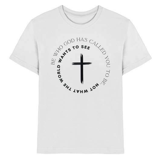Be Who God Called You To Be – Cross Statement Design - Kids Premium Shirt - Kids & Babys - White - GfoitMa