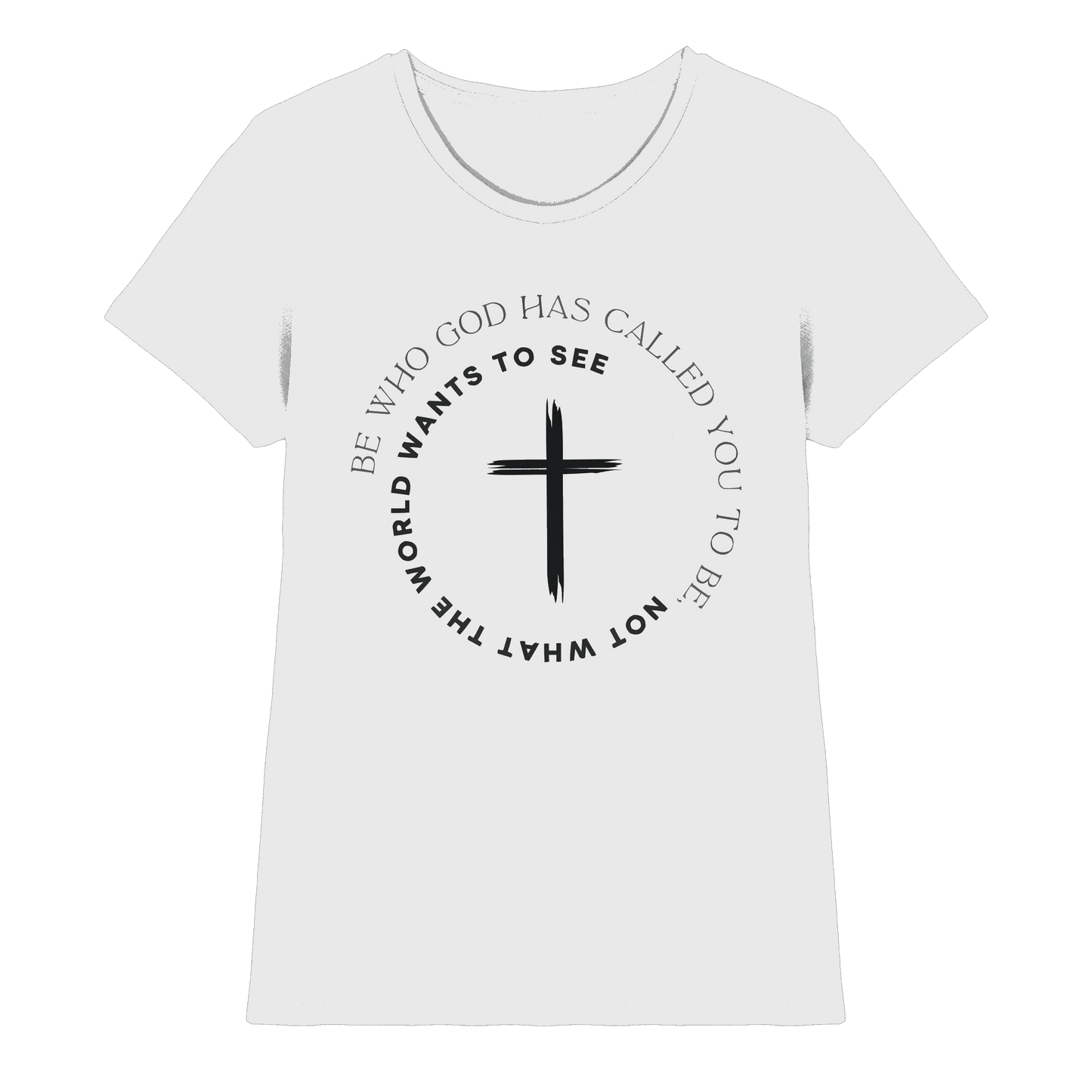 Be Who God Called You To Be – Cross Statement Design - Ladies Premium Shirt - Lady-Shirts - White - GfoitMa