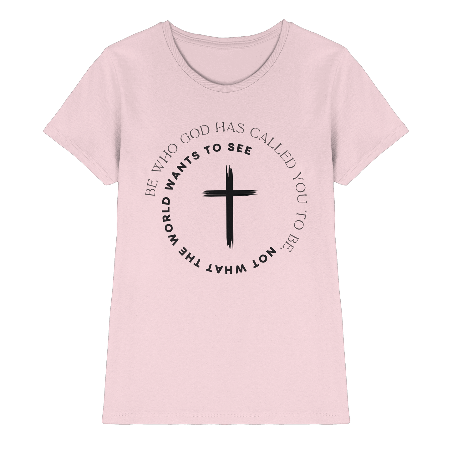Be Who God Called You To Be – Cross Statement Design - Ladies Premium Shirt - Lady-Shirts - Orchid Pink - GfoitMa