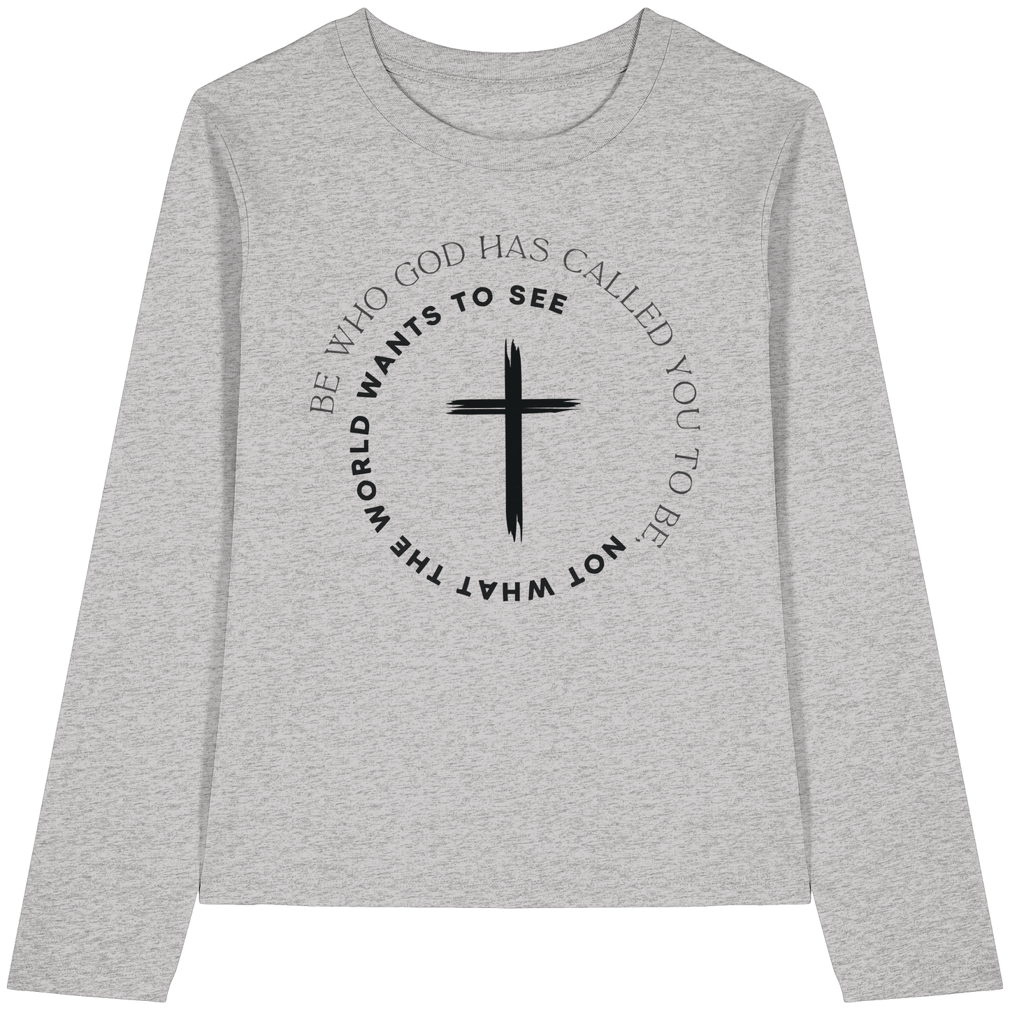 Be Who God Called You To Be – Cross Statement Design - Womens Organic Longsleeve T-Shirt - Lady-Shirts - Cool Heather Grey - GfoitMa