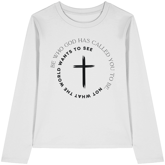 Be Who God Called You To Be – Cross Statement Design - Womens Organic Longsleeve T-Shirt - Lady-Shirts - White - GfoitMa