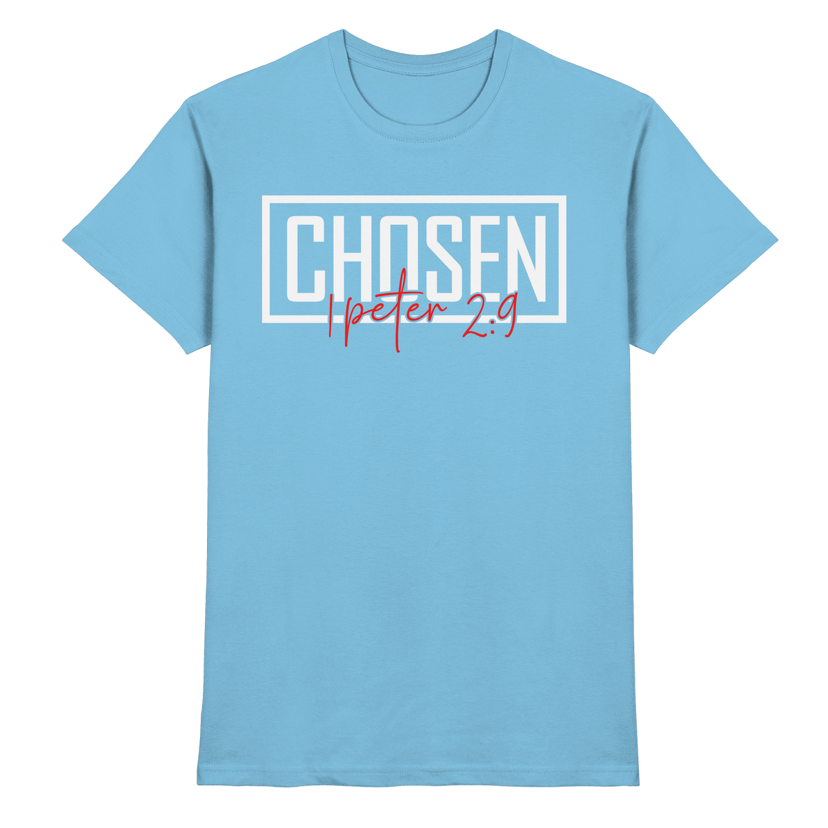 Chosen – 1. Petrus 2:9 – Auserwählt und berufen | Christliche Produkte - Premium Shirt - Unisex-Shirts - Sky Blue - GfoitMa