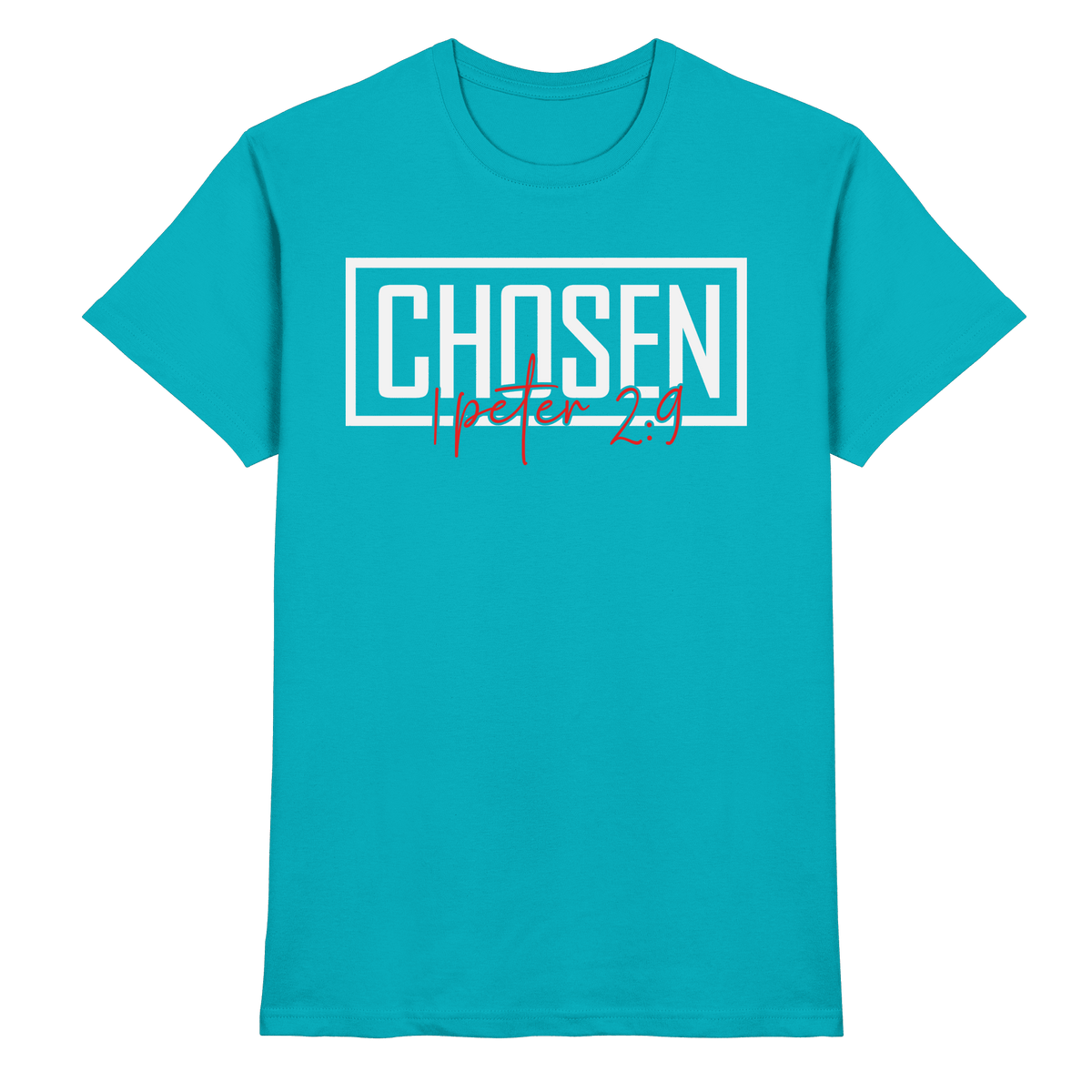 Chosen – 1. Petrus 2:9 – Auserwählt und berufen | Christliche Produkte - Premium Shirt - Unisex-Shirts - Swimming Pool - GfoitMa