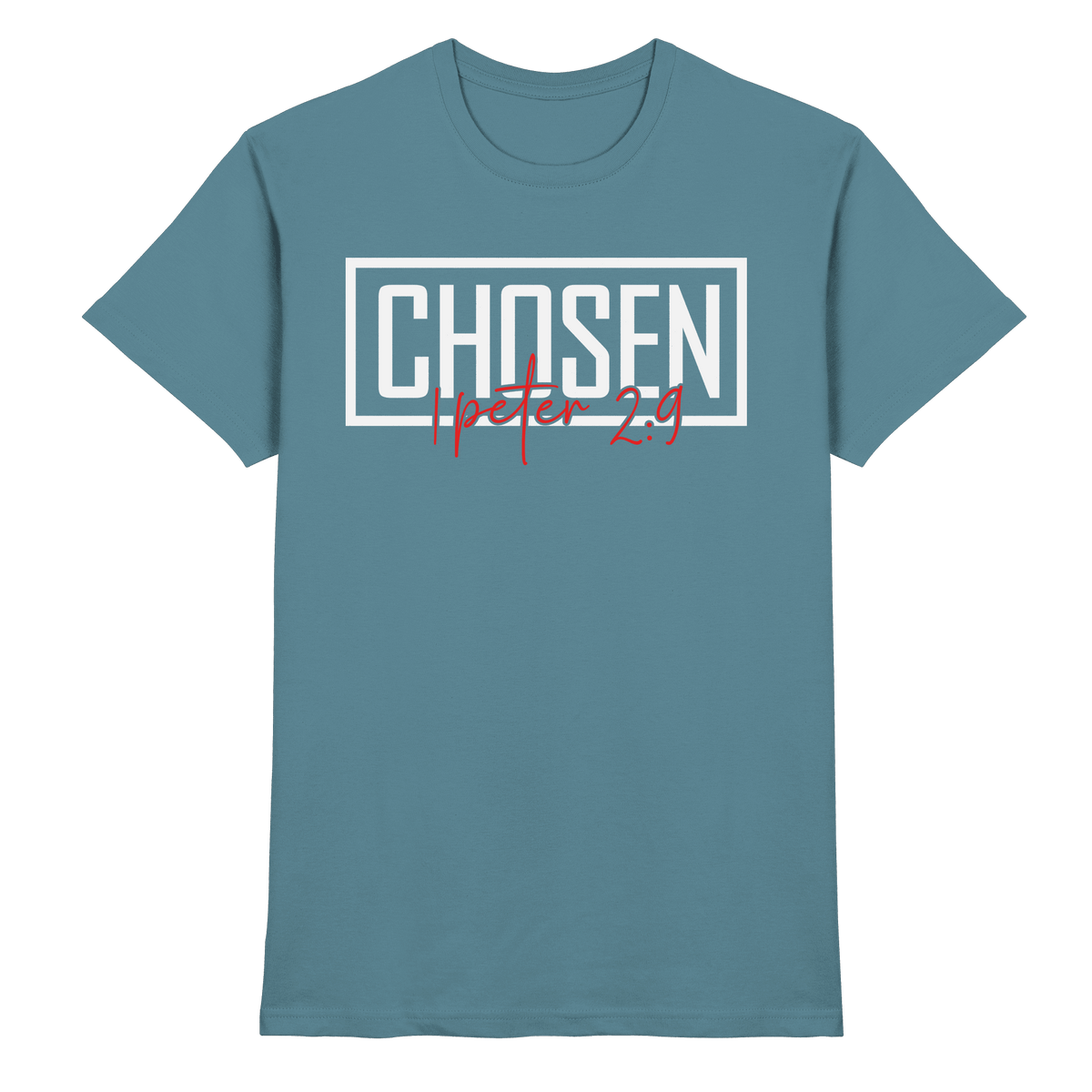 Chosen – 1. Petrus 2:9 – Auserwählt und berufen | Christliche Produkte - Premium Shirt - Unisex-Shirts - Stone Blue - GfoitMa