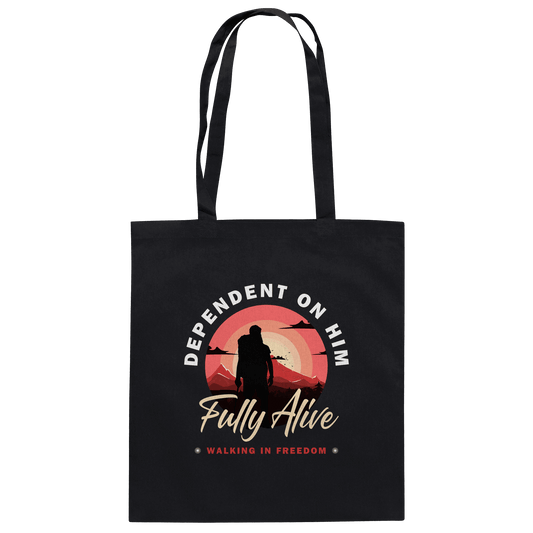 Dependent on Him – Fully Alive - Baumwolltasche - Taschen - Black - GfoitMa
