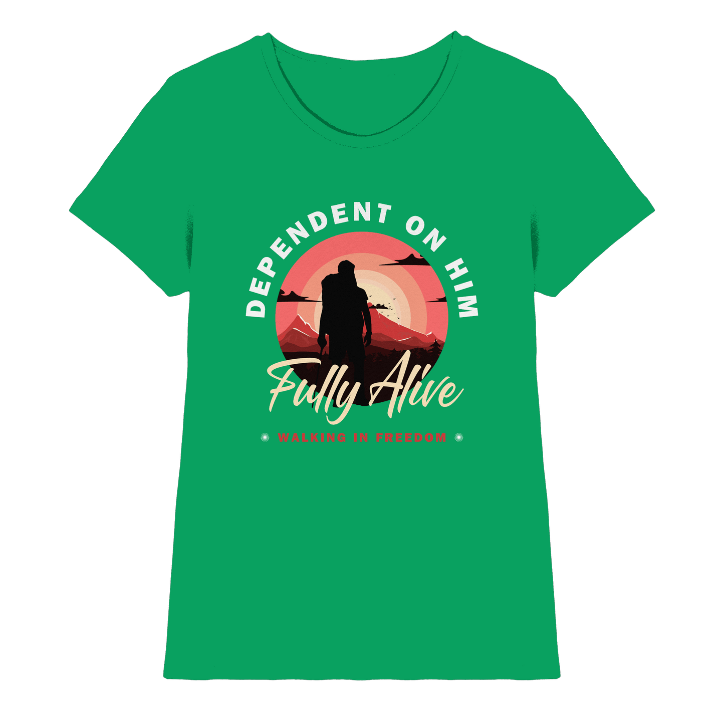 Dependent on Him – Fully Alive - Ladies Premium Shirt - Lady-Shirts - Kelly Green - GfoitMa